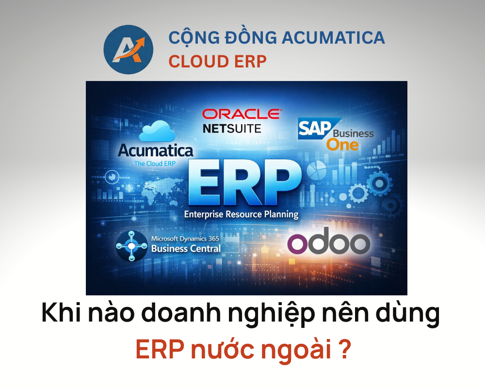 Khi nào doanh nghiệp nên dùng ERP nước ngoài