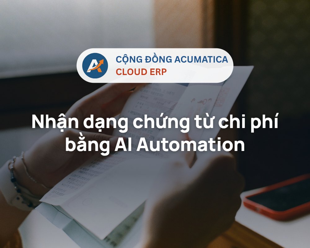 Nhận dạng chứng từ chi phí bằng AI Automation trong Acumatica ERP